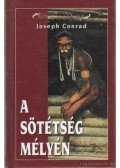 Joseph Conrad - A sötétség mélyén
