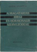 Lissák-Endrőczi - A magatartás idegi és hormonalis szerveződése