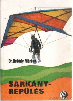 Ordódy Márton - Sárkányrepülés Ordódy Márton - Sárkányrepülés, Budapest 1980 antikvár könyv