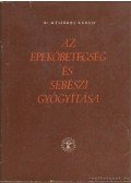 Mészáros Károly dr. - Az epekőbetegésg és sebészi gyógyítása