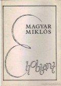 Magyar Miklós - Ellobbant