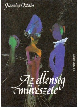 Kemény István - Az ellenség művészete Kemény István - Az ellenség művészete, Budapest 1989 antikvár könyv