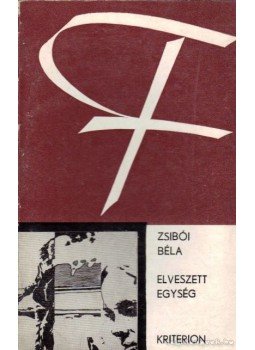 Zsibói Béla - Elveszett egység Zsibói Béla - Elveszett egység, Bukarest 1974 antikvár könyv