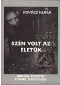 Kovács Klára - Szén volt az életük (dedikált)