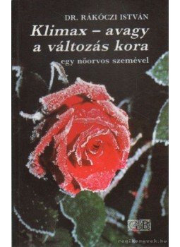 Rákoczi István - Klimax - avagy a változás kora Rákoczi István - Klimax - avagy a változás kora, Budapest 1992 antikvár könyv