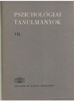 Dr. Gegesi Kiss Pál - Pszichológiai tanulmányok VII. Dr. Gegesi Kiss Pál - Pszichológiai tanulmányok VII., Budapest 1965 antikvár könyv