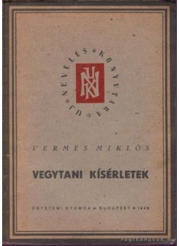Vermes Miklós - Vegytani kísérletek Vermes Miklós - Vegytani kísérletek, Budapest 1948 antikvár könyv