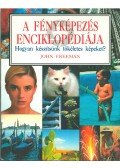 John Freeman - A fényképezés enciklopédiája