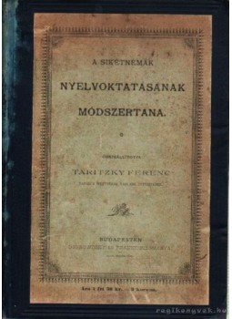 Taritzky Ferenc - A siketnémák nyelvoktatásának módszertana. Taritzky Ferenc - A siketnémák nyelvoktatásának módszertana., Vác 1892 antikvár könyv