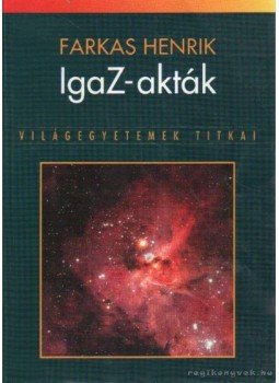 Farkas Henrik - IgaZ-akták Farkas Henrik - IgaZ-akták, Budapest 2000 antikvár könyv