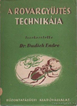 Dr. Dudich Endre - A rovargyűjtés technikája Dr. Dudich Endre - A rovargyűjtés technikája, Budapest 1951 antikvár könyv