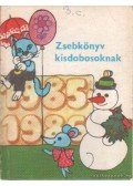 Több szerző,Papp György,Halász Tünde (szerk.) - Zsebkönyv kisdobosoknak 1985/86.