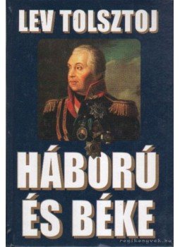 Lev Tolsztoj - Háború és béke I-III. Lev Tolsztoj - Háború és béke I-III., Budapest 2002 antikvár könyv