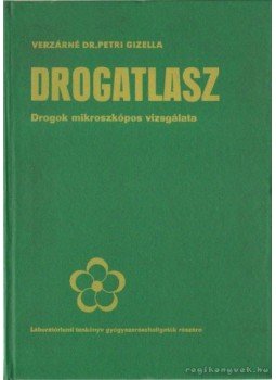 Verzárné dr. Petri Gizella - Drogatlasz - Drogok mikroszkópikus vizsgálata Verzárné dr. Petri Gizella - Drogatlasz - Drogok mikroszkópikus vizsgálata, Budapest 1979 antikvár könyv