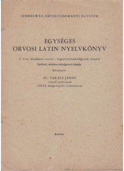 Takács János - Egységes orvosi latin nyelvkönyv Takács János - Egységes orvosi latin nyelvkönyv, 0 antikvár könyv