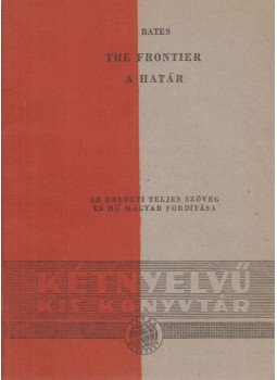 H. E. Bates - The Frontier / A határ H. E. Bates - The Frontier / A határ, Budapest 1959 antikvár könyv