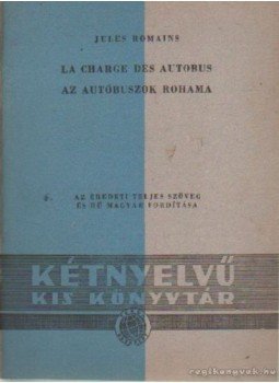 Romains, Jules - La charge des autobus - Az autóbuszok rohama Romains, Jules - La charge des autobus - Az autóbuszok rohama, Budapest 1959 antikvár könyv