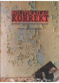 Tóth Gy. László - Politikailag korrekt - Balliberális eszmefuttatások határok nélkül