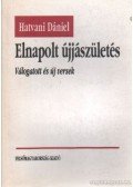 Hatvani Dániel - Elnapolt újjászületés (Dedikált)