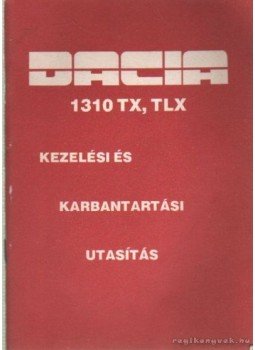 - Dacia 1310 TX, TLX Kezelési és karbantartási utasítás - Dacia 1310 TX, TLX Kezelési és karbantartási utasítás, Mioveni, jud. Argeº 0 antikvár könyv