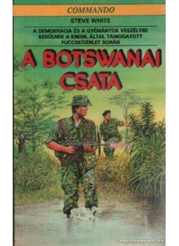 White, Steve - A botswanai csata White, Steve - A botswanai csata, Debrecen 1992 antikvár könyv