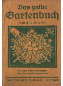 Petersen, Ella - Das gelbe Bartenbuch Petersen, Ella - Das gelbe Bartenbuch, München 1929 antikvár könyv