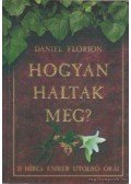 Florion, Daniel - Hogyan haltak meg?