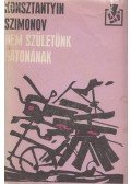 Szimonov, Konsztantyin - Nem születünk katonának