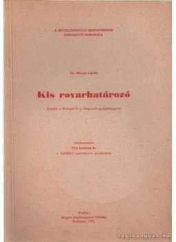 Dr. Móczár László - Kis rovarhatározó Dr. Móczár László - Kis rovarhatározó, Budapest 1972 antikvár könyv