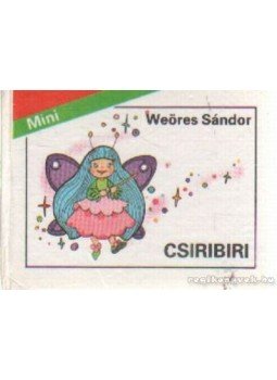 Weöres Sándor - Csiribiri Weöres Sándor - Csiribiri, Budapest 1989 antikvár könyv