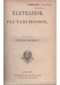 Szilasi Móricz - Életrajzok Plutarchosból I-II. rész egyben