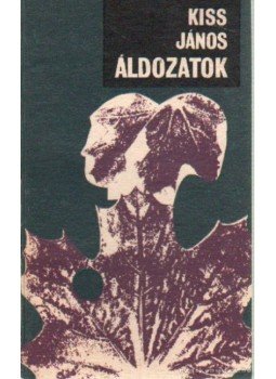 Kiss János - Áldozatok Kiss János - Áldozatok, Kolozsvár 1974 antikvár könyv