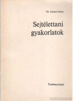 Dr. Lénárd Gábor - Sejtélettani gyakorlatok Dr. Lénárd Gábor - Sejtélettani gyakorlatok, Budapest 0 antikvár könyv
