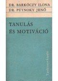 Barkóczy Ilona dr.-Putnoky Jenő dr. - Tanulás és motiváció