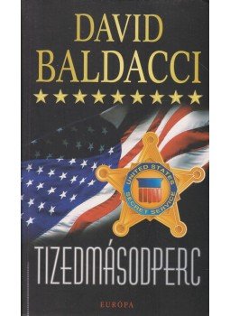 Baldacci, David - Tizedmásodperc Baldacci, David - Tizedmásodperc, Budapest 2008 antikvár könyv
