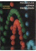 Szende Kálmán - Molekulák, gének, öröklődés