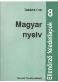 Takács Etel - Magyar nyelv - Ellenőrző feladatlapok 8.