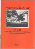 Hegedüs Jenő - Negyedszázadunk - 25 éves az Irinyi János élelmiszeripari szakközépiskola és szakmunkásképző intézet