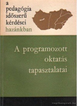 Ágoston György - A programozott oktatás tapasztalatai Ágoston György - A programozott oktatás tapasztalatai, Budapest 1966 antikvár könyv