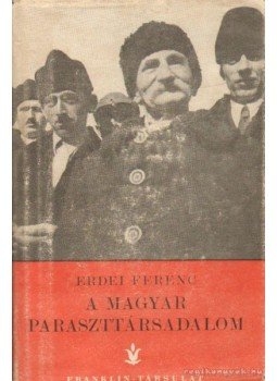 Erdei Ferenc - A magyar paraszttársadalom Erdei Ferenc - A magyar paraszttársadalom, 0 antikvár könyv