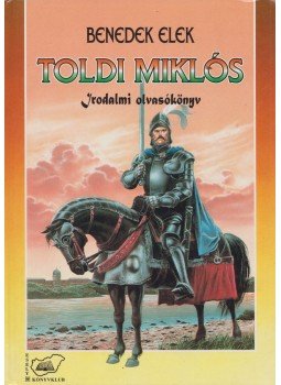 Benedek Elek - Toldi Miklós Benedek Elek - Toldi Miklós, Budapest 1995 antikvár könyv