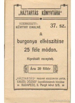 Kürthy Emilné (szerk.) - A burgonya elkészítése 25 féle módon Kürthy Emilné (szerk.) - A burgonya elkészítése 25 féle módon, Budapest 1900 antikvár könyv