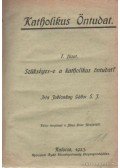 Jablonkay Gábor S. J. - Szükséges-e a katholikus öntudat - A katholikus fölfogás irányelvei