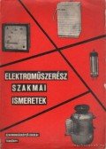 Fehér Imre - Elekrtoműszerész szakmai ismeretek