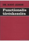 Rigó János dr. - Functionalis töréskezelés