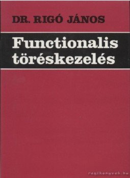 Rigó János dr. - Functionalis töréskezelés Rigó János dr. - Functionalis töréskezelés, Debrecen 1980 antikvár könyv