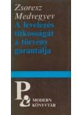 Zsoresz Medvegyev - A levelezés titkosságát a törvény garantálja