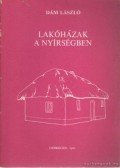 Dám László - Lakóházak a nyírségben