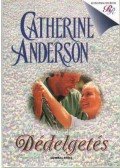 Catherine Anderson - Dédelgetés