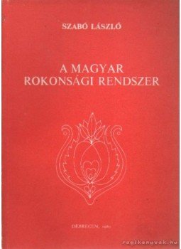 Ujváry Zoltán - A magyar rokonsági rendszer Ujváry Zoltán - A magyar rokonsági rendszer, Debrecen 1980 antikvár könyv